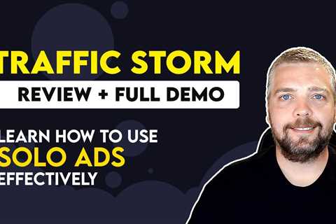 Traffic Storm Review: How To Use Solo Ads Effectively