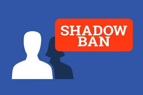 What is A Shadow Ban? (and How to Fix It)