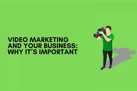 The Main Principles Of Video Marketing: The Only Guide You'll Ever Need