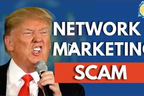 Don't FALL For MULTI LEVEL MARKETING - The Network Marketing Scam