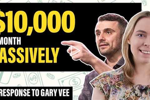 How I Make $10,000/Month In Passive Income with Affiliate Marketing (GaryVee Response Video)