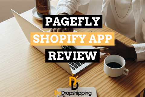 PageFly Review: Great Landing Pages for Shopify? (2023)
