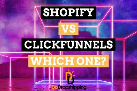 Shopify vs. ClickFunnels: Which Is Best for You in 2023?