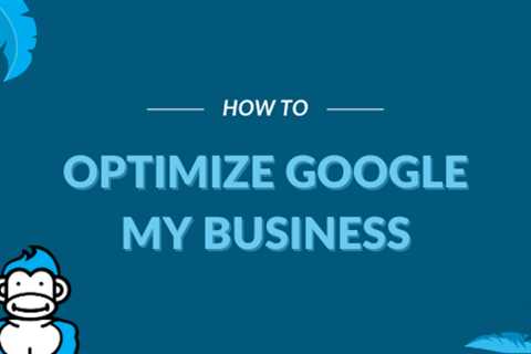 How to Optimize Google My Business 2020