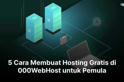 5 Cara Membuat Hosting Gratis di 000WebHost untuk Pemula