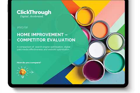 UK Home Improvement Brands – Digital Marketing Benchmark Report, Q2 2023