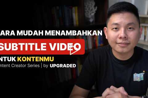 Cara Mudah Menambahkan Subtitle Pada Video