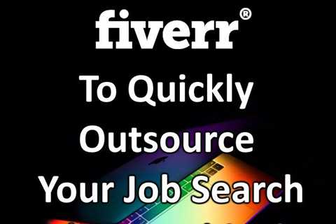 ⏳ Use Fiverr To Quickly Outsource Your Job Search (or Anything)