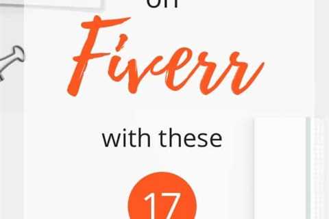 Make Money on Fiverr: 17 Advanced Tips For Fiverr Sellers