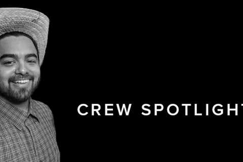 Crew Spotlight: Gustavo (Gus) Chacón, Grip