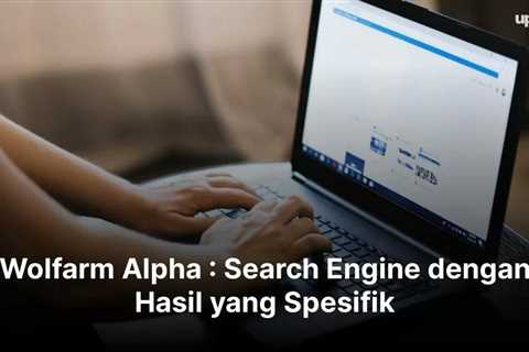 Wolfarm Alpha : Search Engine dengan Hasil yang Spesifik