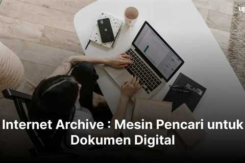 Internet Archive : Mesin Pencari untuk Dokumen Digital