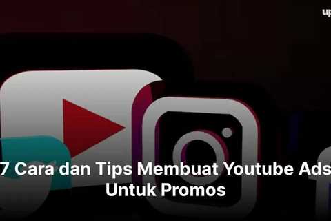 7 Cara dan Tips Membuat Youtube Ads Untuk Promosi