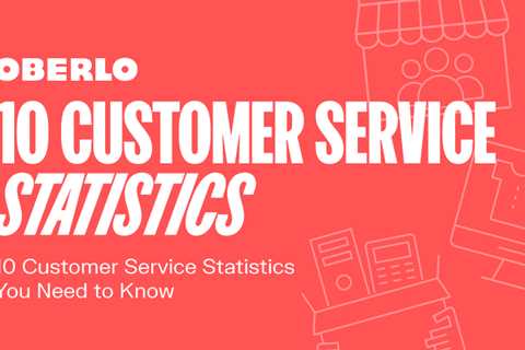 10 Customer Service Statistics You Need to Know in 2023 [Infographic]