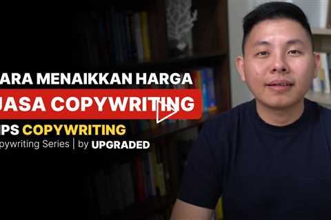 Cara MENAIKKAN HARGA Jasa Copywriting - Tips Copywriter