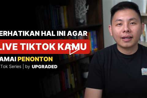 Perhatikan 1 Hal Ini agar LIVE TIKTOK Kamu Ramai Penonton  - Tips Live Tiktok