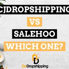 CJdropshipping vs. SaleHoo: Which Is the Best in 2023?