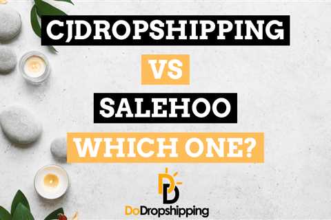 CJdropshipping vs. SaleHoo: Which Is the Best in 2023?