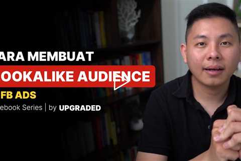 Cara Membuat LOOKALIKE AUDIENCE di Facebook Ads