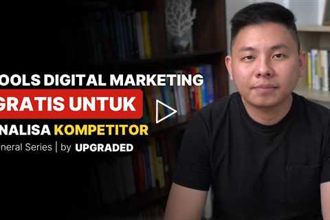 TOOLS Digital Marketing GRATIS untuk Analisa Kompetitor