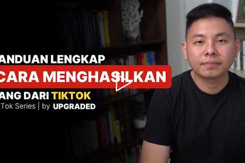 Panduan Lengkap Cara MENGHASILKAN UANG dari Tiktok