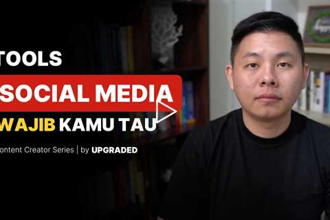 3 Tools Social Media yang Wajib Kamu Tahu