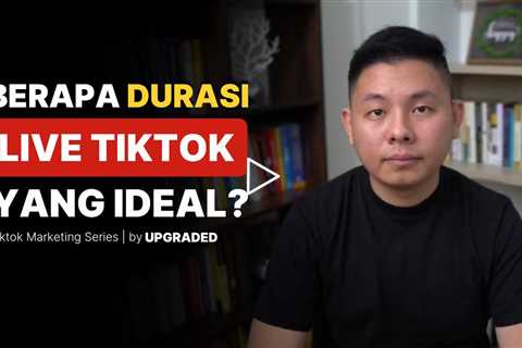 Berapa Lama Durasi Live TikTok yang Ideal?