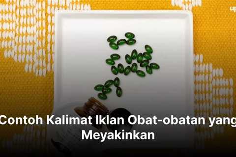 Contoh Kalimat Iklan Obat-obatan yang Meyakinkan