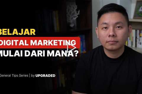 BELAJAR Digital Marketing Mulai Dari Mana?