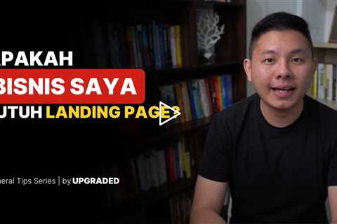 Apakah BISNIS Saya Butuh Landing Page?