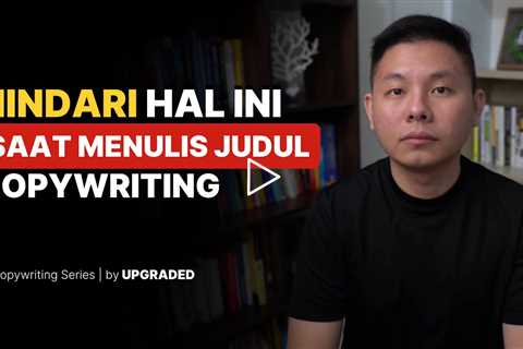 Hindari Hal Ini Saat MENULIS Judul Copywriting