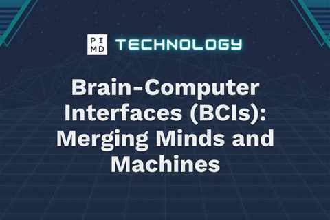 Brain-Computer Interfaces (BCIs): Merging Minds and Machines