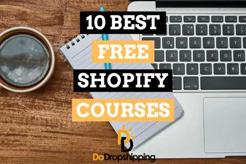 The 10 Best Free Shopify Courses to Increase Your Sales