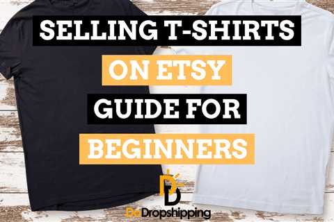 Selling T-Shirts on Etsy: A Beginner’s Guide (2024)