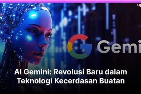 AI Gemini: Revolusi Baru dalam Teknologi Kecerdasan Buatan