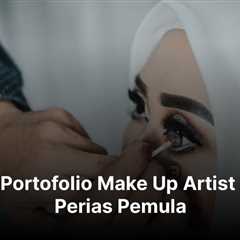 10 Isi Portofolio Make Up Artist untuk Perias Pemula