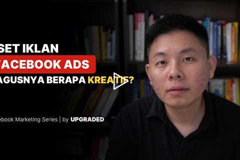 1 Set Iklan Facebook Ads Bagusnya Berapa Kreatif?