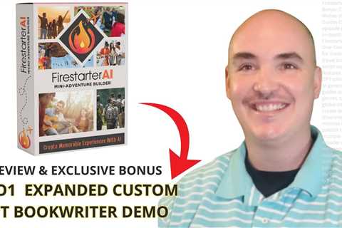 FIRESTARTER AI OTO 1 BONUS Expanded Custom Book Writer – Firestarter AI Review Bonuses Demo