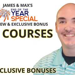 James and Maxs End Of Year Special Review Bonus Bundle OTO Offer Lifetime Access + Giveaway Rights