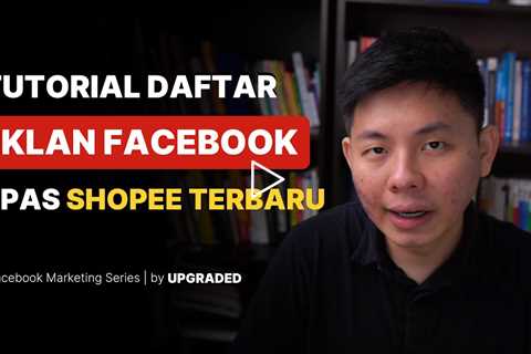 Tutorial Cara Daftar Iklan Facebook CPAS Shopee Terbaru
