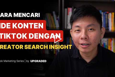 Cara Mencari Ide Konten Tiktok dengan Creator Search Insight