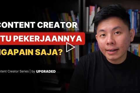 Content Creator Itu Kerjanya Ngapain Aja ?