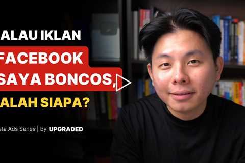 Kalau Iklan Facebook Saya Boncos, Salah Siapa ?